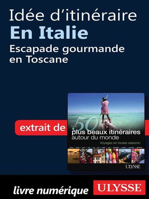 cover image of Idée d'itinéraire en Italie--Escapade gourmande en Toscane